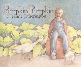 Pumpkin Pumpkin by Jeanne Titherington