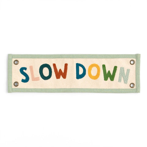 "Slow Down" Embroidered Canvas Banner