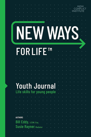 New Ways for Life Youth Journal: Life Skills for Young People Age 12 - 17 (New Ways #7) by Bill Eddy