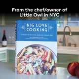Big Love Cooking: 75 Recipes for Satisfying, Shareable Comfort Food