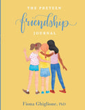 The Preteen Friendship Journal by Fiona Ghiglione, Ph.D.