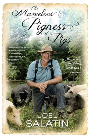 The Marvelous Pigness of Pigs by Joel Salatin