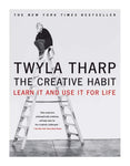 The Creative Habit: Learn it and Use It For Life by Twyla Tharp