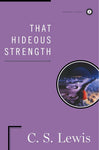 That Hideous Strength (Space Trilogy #3) by C.S.Lewis