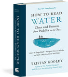 How to Read Water: Clues and Patterns from Puddles to the Sea (Natural Navigation) by Tristan Gooley