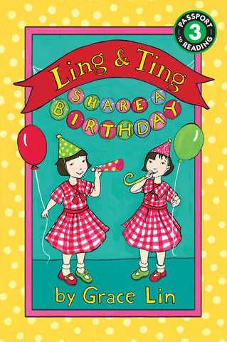 Ling & Ting Share a Birthday by Grace Lin (Passport to Reading - Level 3)