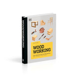 Woodworking: The Complete Step-By-Step Manual by DK