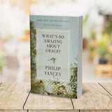 What's So Amazing about Grace? Revised and Updated: The Key to Transforming a Broken World (Revised) (Zondervangroupware Small Group Edition) by Philip Yancey