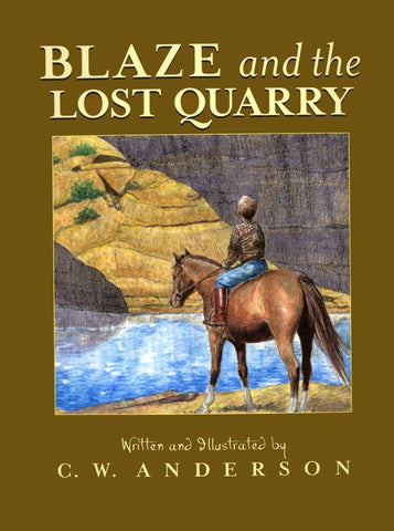 Blaze and the Lost Quarry by C.W.Anderson
