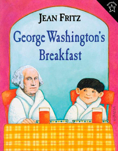 George Washington's Breakfast by Jean Fritz ill by Paul Galdone