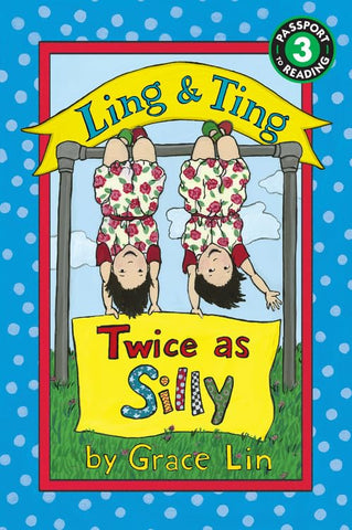 Ling & Ting: Twice as Silly by Grace Lin (Passport to Reading - Level 3)