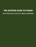 The Scouting Guide to Basic Fishing: 200 Essential Skills for Selecting Tackle, Tying Knots, Casting, and Catching Fish