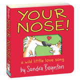 Your Nose!: A Wild Little Love Song (Boynton on Board) by Sandra Boynton