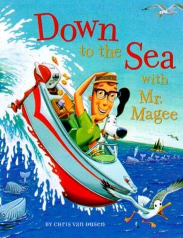 Down to the Sea with Mr. Magee by Chris Van Dusen