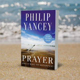 Prayer: Does It Make Any Difference? by Philip Yancey
