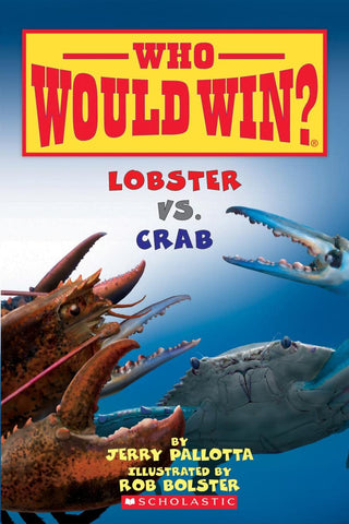 Lobster vs. Crab (Who Would Win?): Volume 13 by Jerry Pallotta
