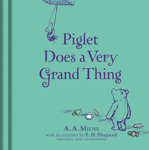 Winnie-the-Pooh: Piglet Does a Very Grand Thing by A.A. Milne