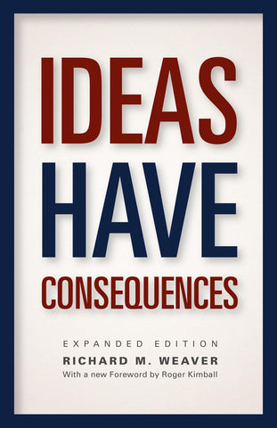 Ideas Have Consequences (Enlarged) by Richard M Weaver