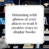 Book Nooks: Inspired Ideas for Cozy Reading Corners and Stylish Book Displays
