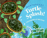 Turtle Splash!: Countdown at the Pond by Cathryn Falwall