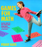 Games for Math: Playful Ways to Help Your Child Learn Math from Kindergarten to Third Grade by Peggy Kaye