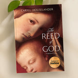 The Reed of God: A New Edition of a Spiritual Classic by Caryll Houselander