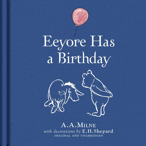 Winnie-The-Pooh: Eeyore Has a Birthday (Winnie-the-Pooh) by A. A. Milne