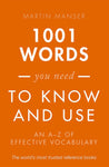 1001 Words You Need to Know and Use: An A-Z of Effective Vocabulary by Martin Manser