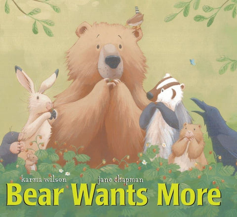 Bear Wants More by Karma Wilson, Jane Chapman