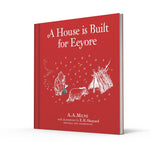 Winnie-the-Pooh: A House is Built for Eeyore by A.A. Milne