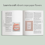 The New Art of Paper Flowers: The Complete Guide to Crafting Gorgeous Crepe Paper Flowers by Quynh Nguyen