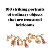 The Heirloomist: 100 Treasures and the Stories They Tell by Shana Novak