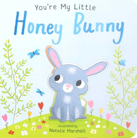 You're My Little Honey Bunny by Nicola Edwards, Natalie Marshall