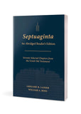 Septuaginta: An Abridged Reader's Edition.  Editors Gregory R Lanier & William A Ross