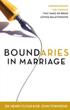 Boundaries in Marriage: Understanding the Choices That Make or Break Loving Relationships by Dr. Henery Cloud & Dr. John Townsend by Henry Cloud and John Townsend