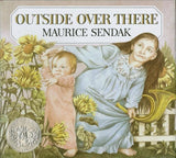 Outside Over There: A Caldecott Honor Award Winner by Maurice Sendak