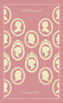 Middlemarch by George Eliot (Penguin Clothbound Classics)