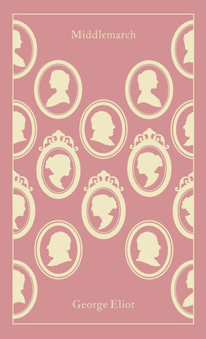 Middlemarch by George Eliot (Penguin Clothbound Classics)