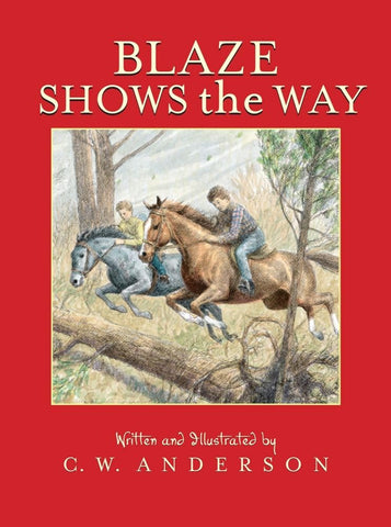Blaze Shows the Way (Billy and Blaze) by C.W. Anderson