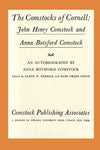 The Comstocks of Cornell--The Definitive Autobiography by Anna Botsford Comstock