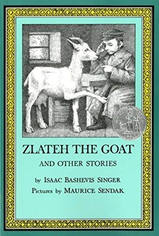 Zlateh the Goat and Other Stories and other stories by Isaac Bashevis Singer, Maurice Sendak