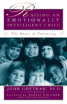 Raising an Emotionally Intelligent Child by John Gottman