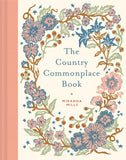 The Country Commonplace Book by Miranda Mills