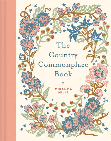 The Country Commonplace Book by Miranda Mills
