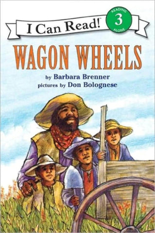 Wagon Wheels (I Can Read Level 3) by Barbara Brenner