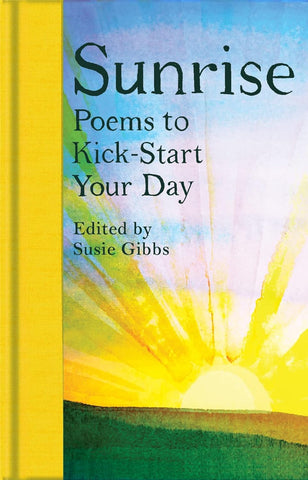 Sunrise: Poems to Kick-Start Your Day (MacMillan Collector's Library)