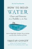 How to Read Water: Clues and Patterns from Puddles to the Sea (Natural Navigation) by Tristan Gooley