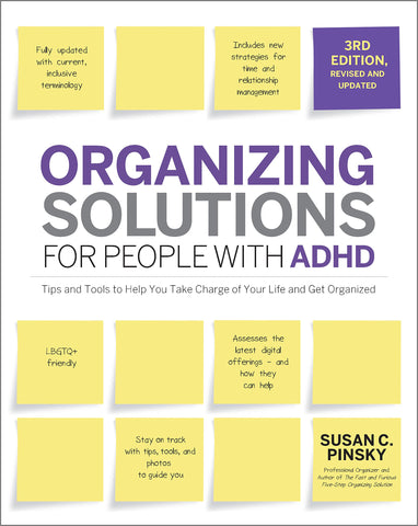 Organizing Solutions for People with ADHD: Tips and Tools to Help You Take Charge of Your Life and Get Organized