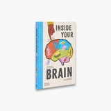 Inside Your Brain: Ten Discoveries That Reveal How the Brain Works by Lucy Ann Unwin, Barry Caswell
