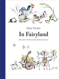 In Fairyland: The Finest of Tales by the Brothers Grimm, Hans Fischer